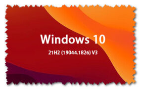 Windows 10 21H2 (19044.1826) V3 64位 专业版 GHO纯净版系统下载